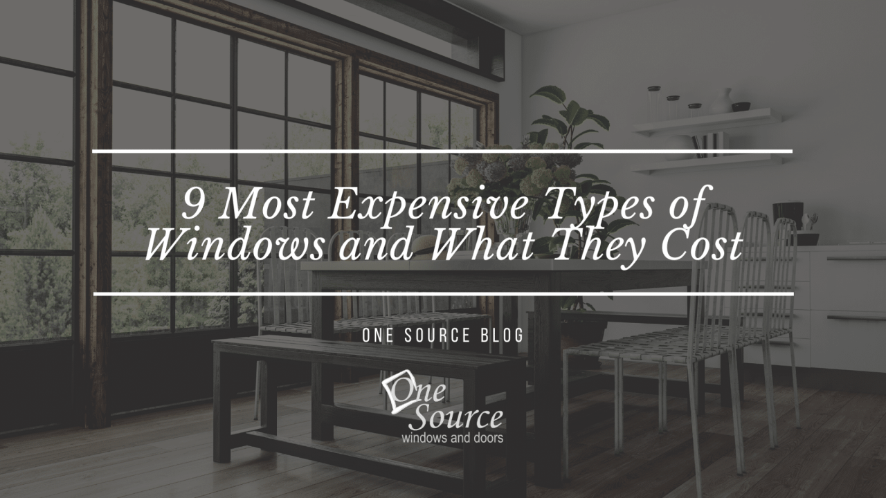 9 Most Expensive Types of Windows and What They Cost
